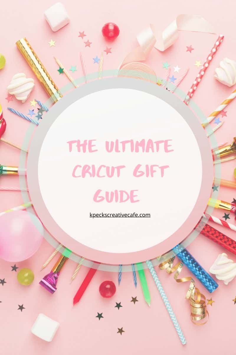 You are currently viewing The Ultimate Cricut Gift Guide